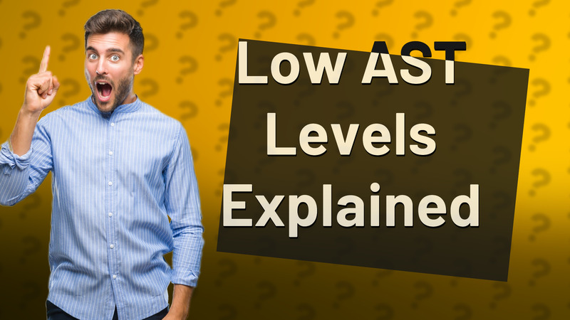 Low AST Levels Explained