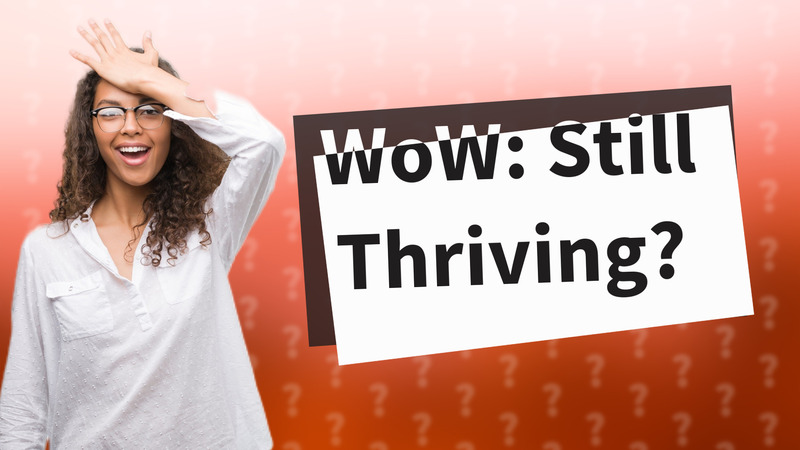WoW: Still Thriving?