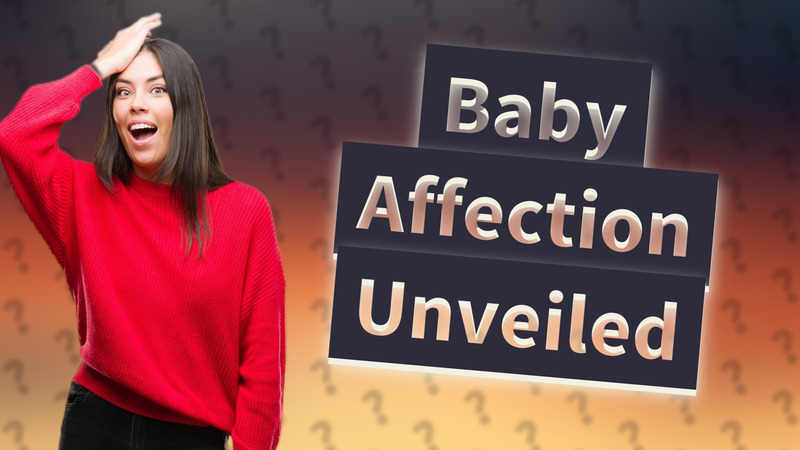 Baby Affection Unveiled