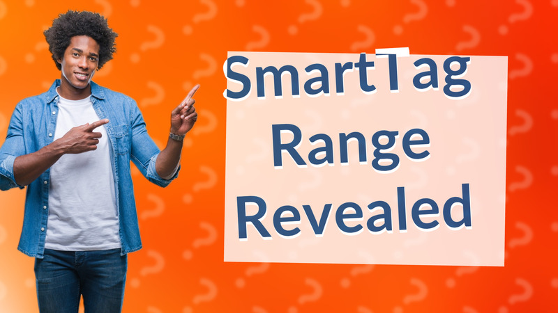 SmartTag Range Revealed