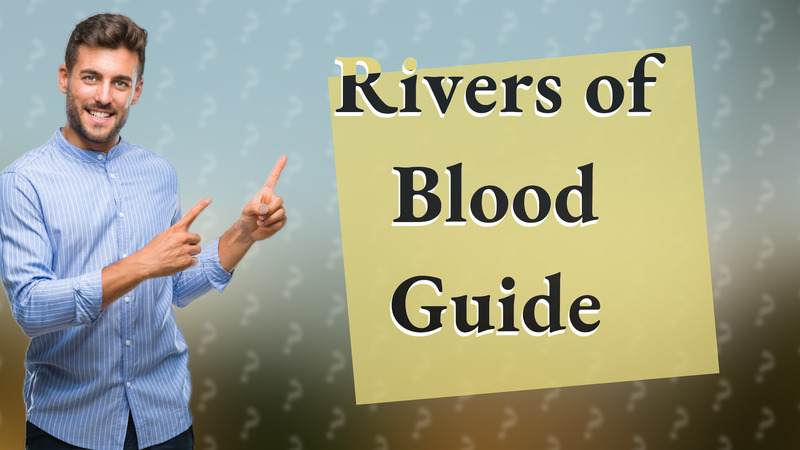 Rivers of Blood Guide