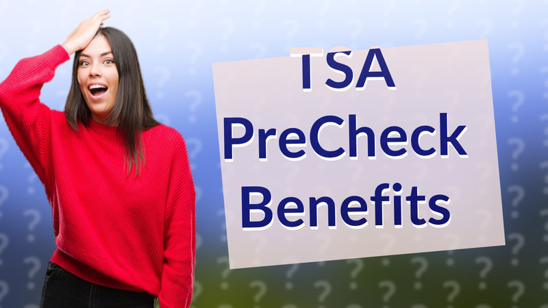 TSA PreCheck Benefits