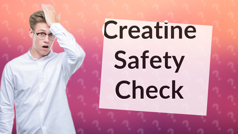 Creatine Safety Check