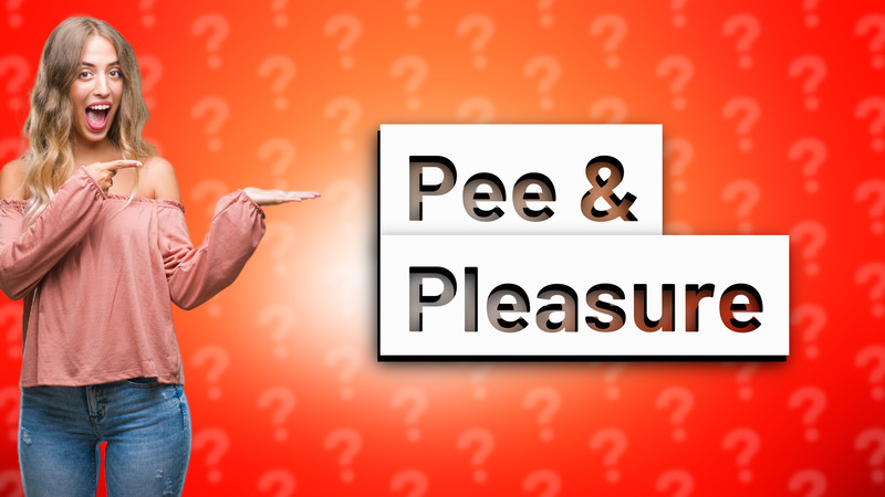 Pee & Pleasure