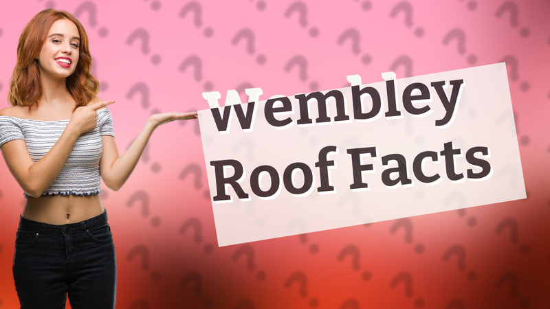 Wembley Roof Facts