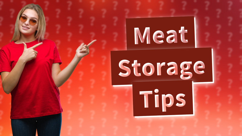 Meat Storage Tips