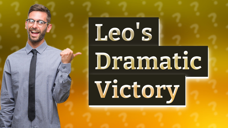 Leo's Dramatic Victory