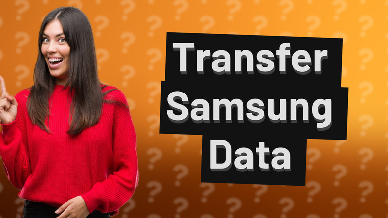Transfer Samsung Data