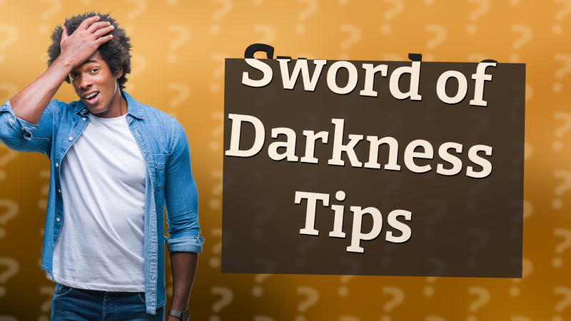 Sword of Darkness Tips