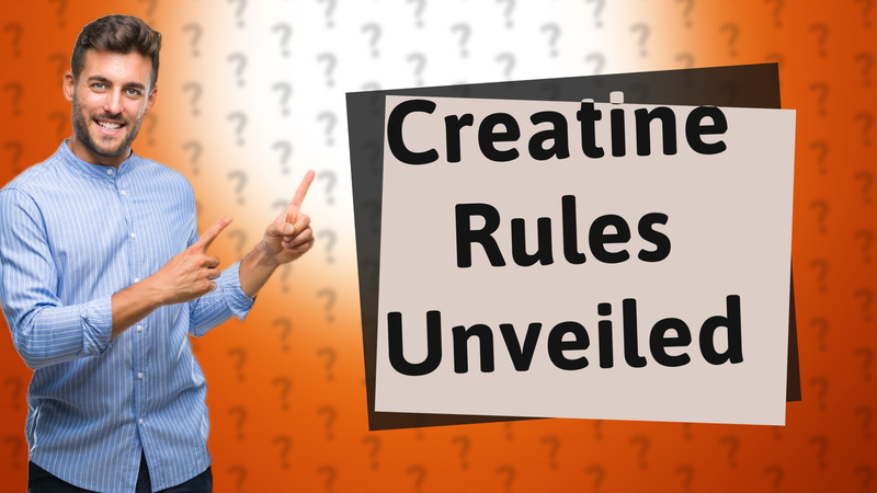 Creatine Rules Unveiled