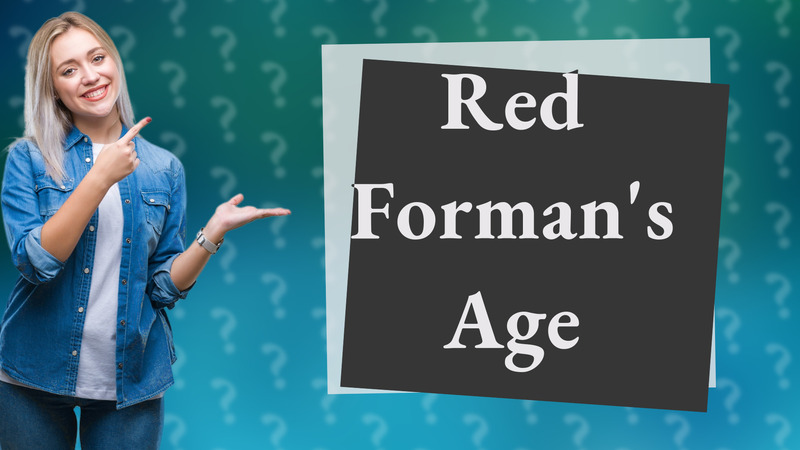 Red Forman's Age