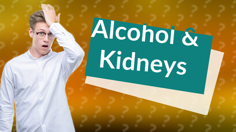 Alcohol & Kidneys