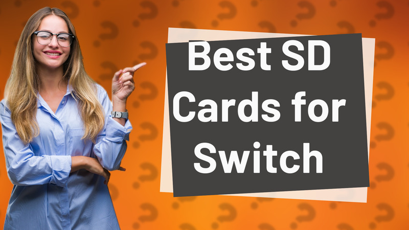 Best SD Cards for Switch