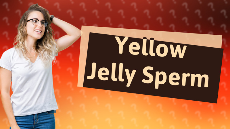 Yellow Jelly Sperm