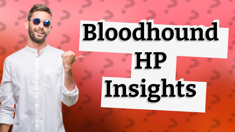Bloodhound HP Insights