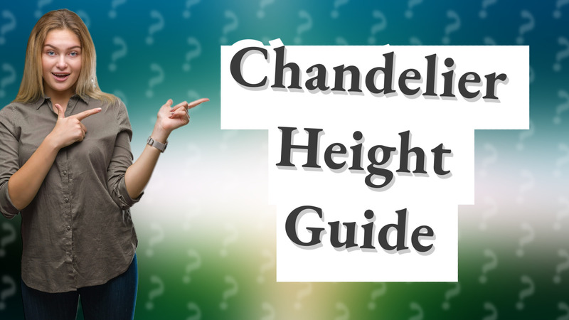 Chandelier Height Guide