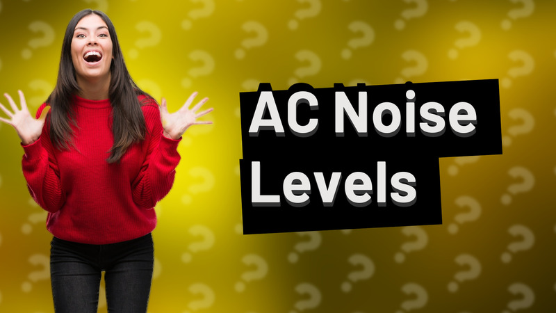 AC Noise Levels