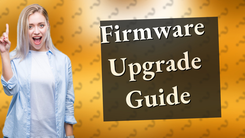 Firmware Upgrade Guide
