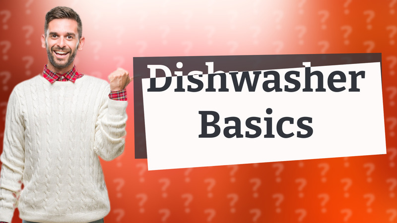 Dishwasher Basics