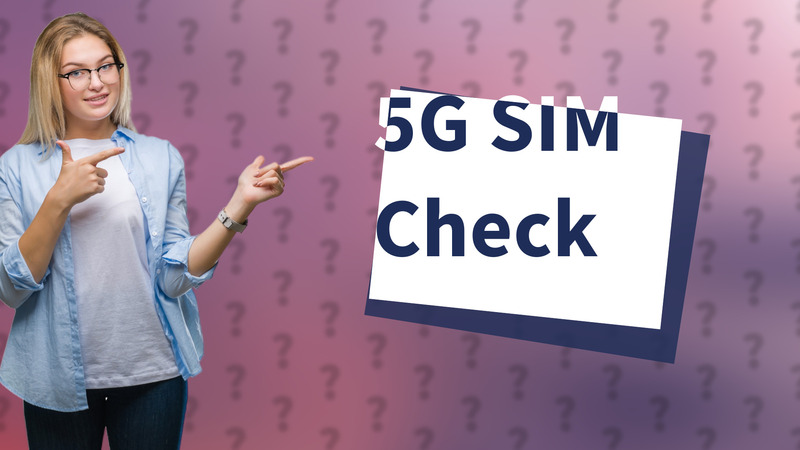 5G SIM Check