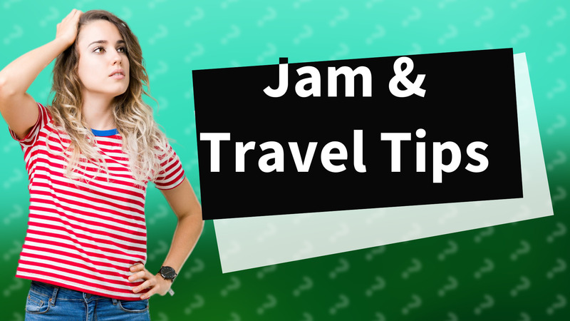Jam & Travel Tips