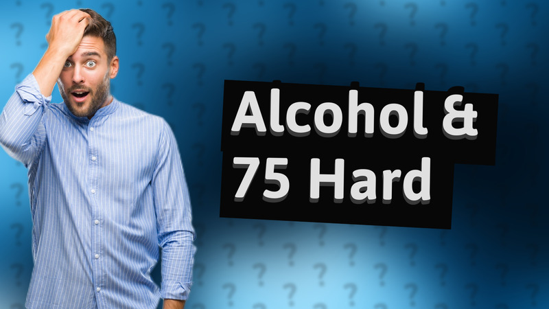 Alcohol & 75 Hard