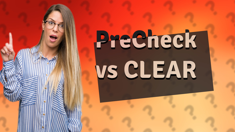 PreCheck vs CLEAR