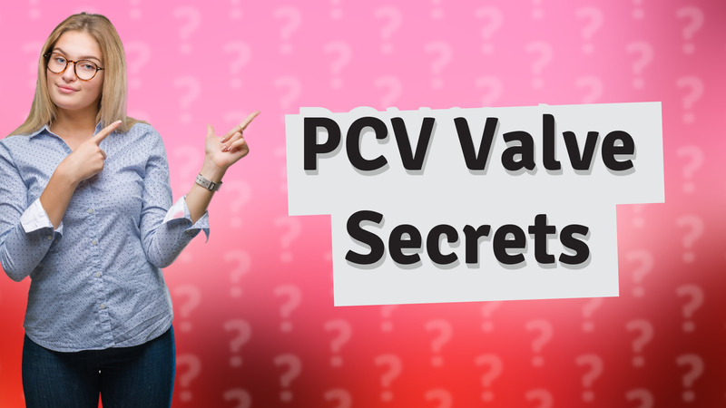 PCV Valve Secrets
