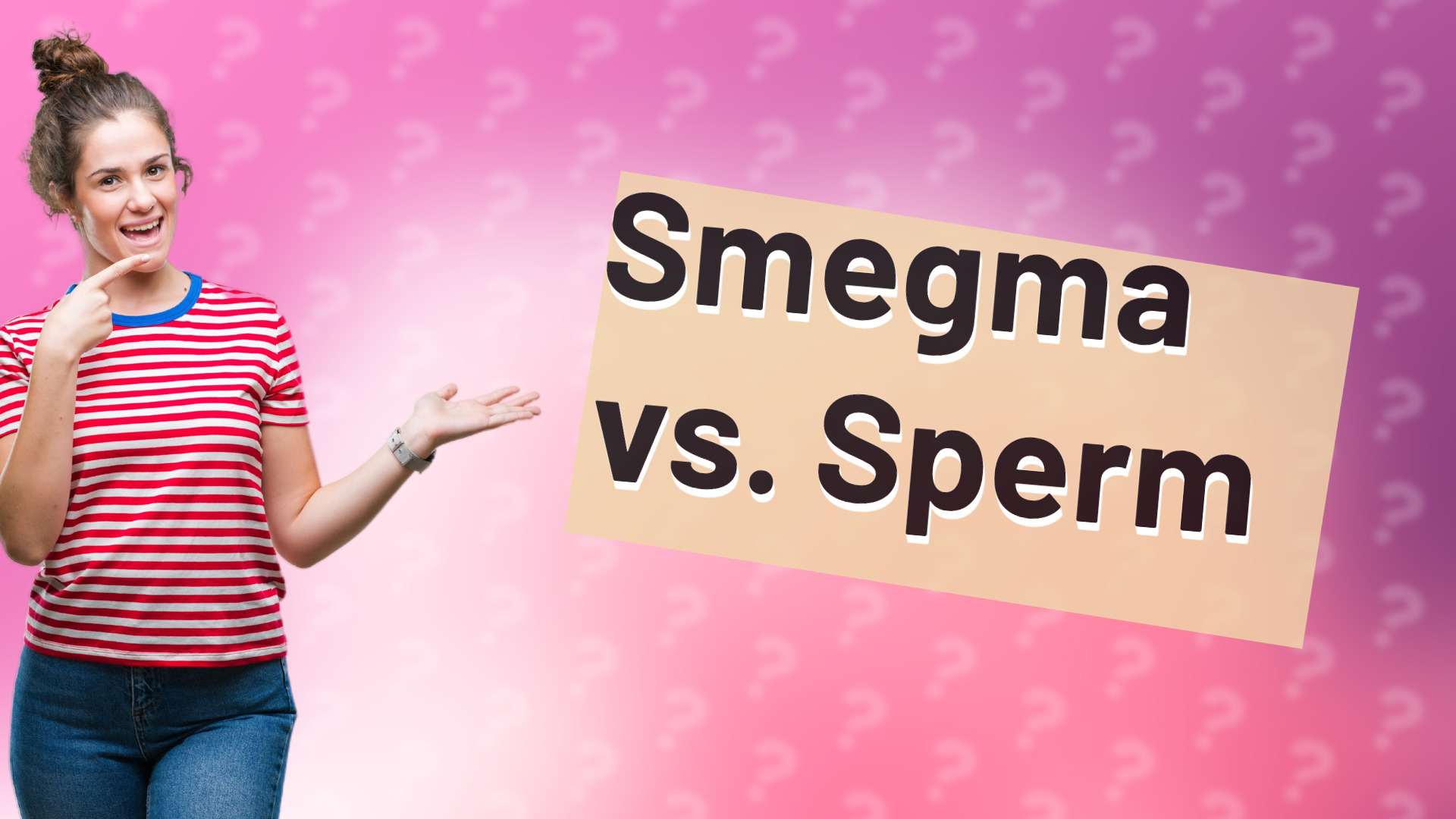 Smegma vs. Sperm