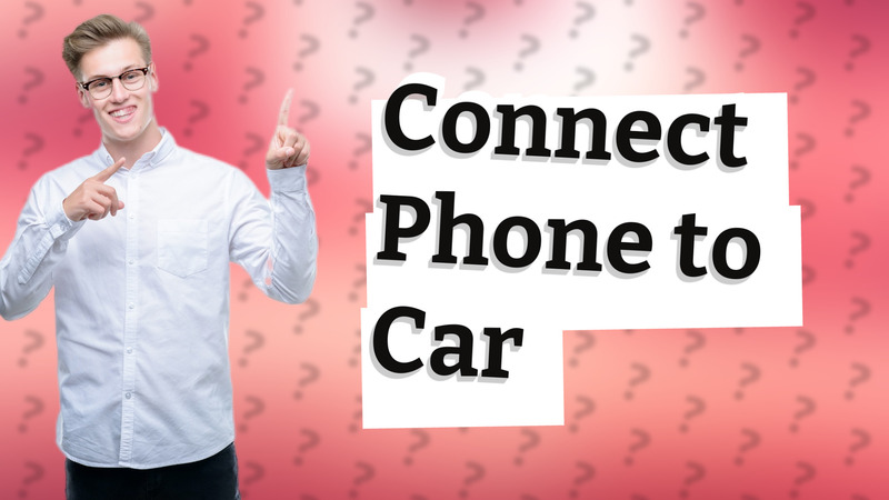 Connect Phone to Car