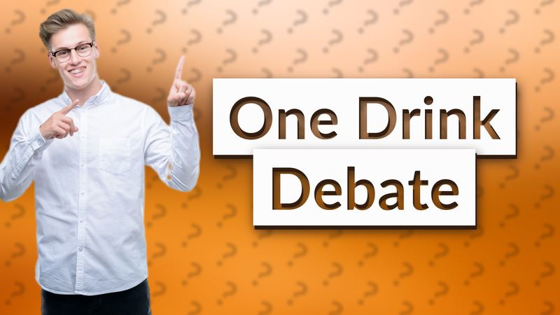 One Drink Debate
