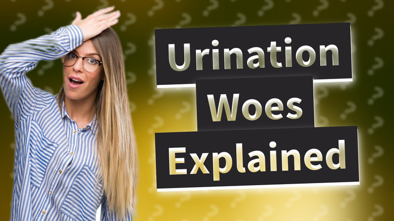 Urination Woes Explained