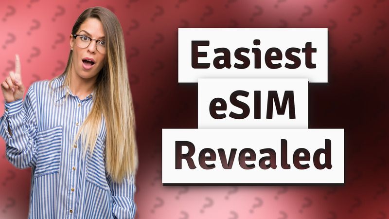 Easiest eSIM Revealed