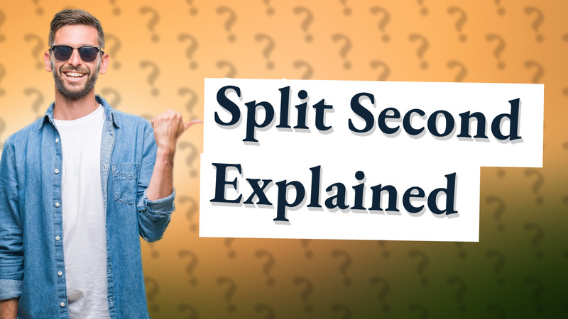 Split Second Explained
