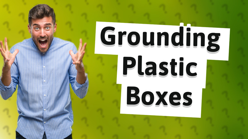 Grounding Plastic Boxes