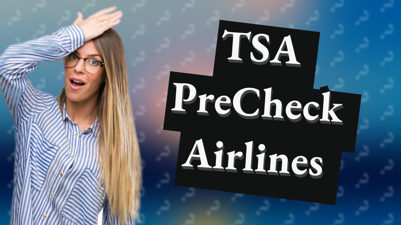 TSA PreCheck Airlines