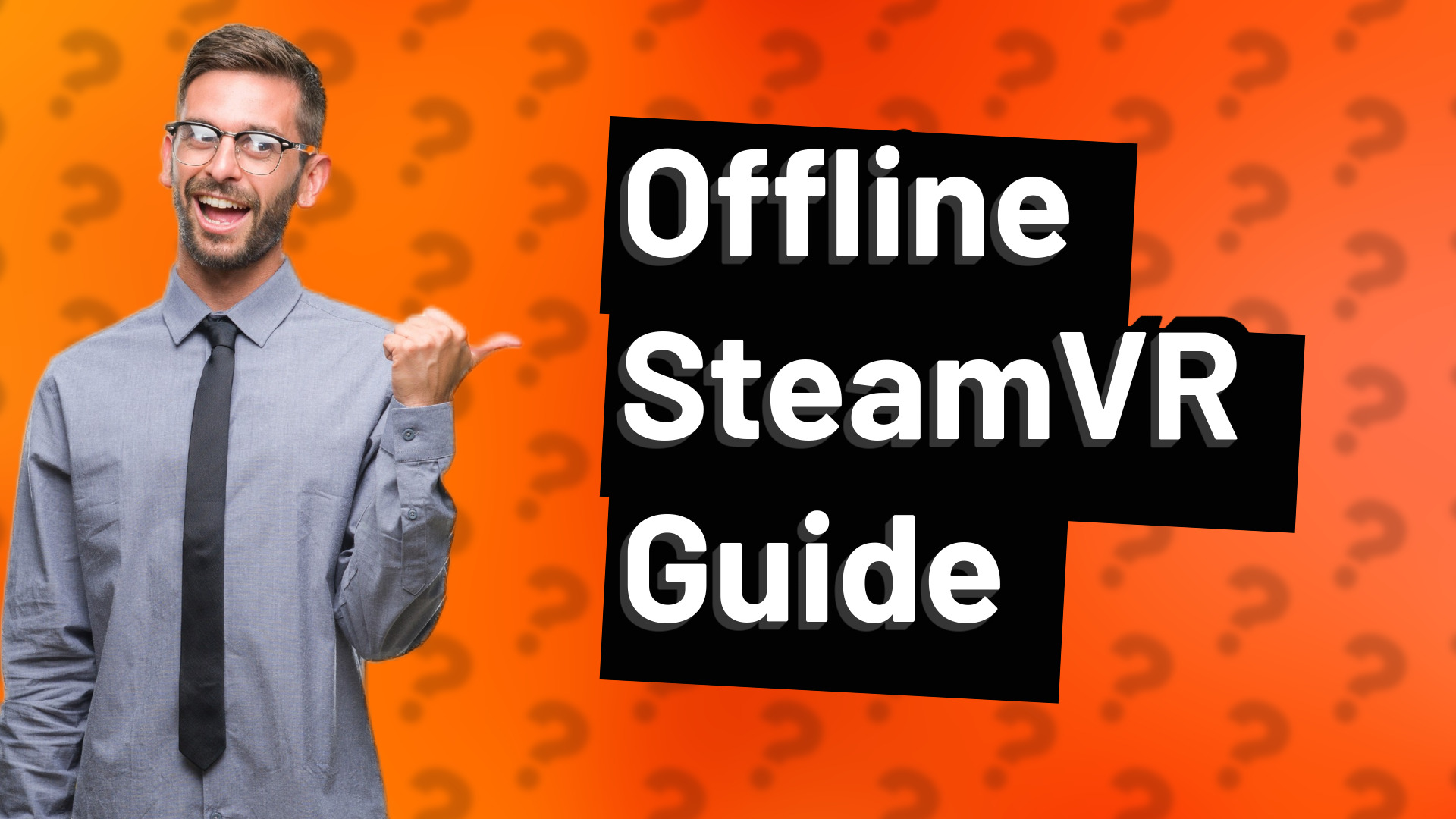 Offline SteamVR Guide