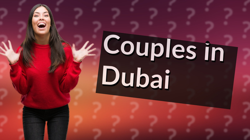 Couples in Dubai