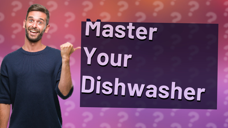 Master Your Dishwasher