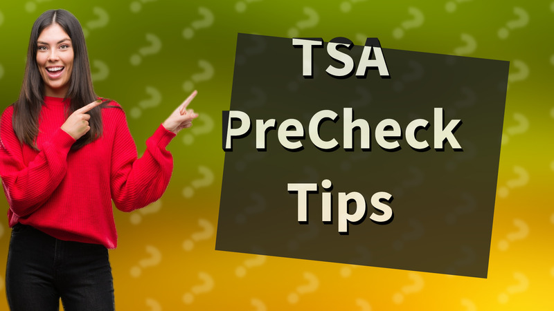 TSA PreCheck Tips