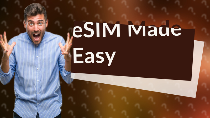 eSIM Made Easy