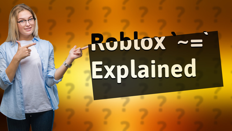 Roblox `~=` Explained