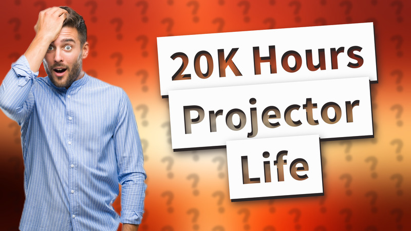 20K Hours Projector Life