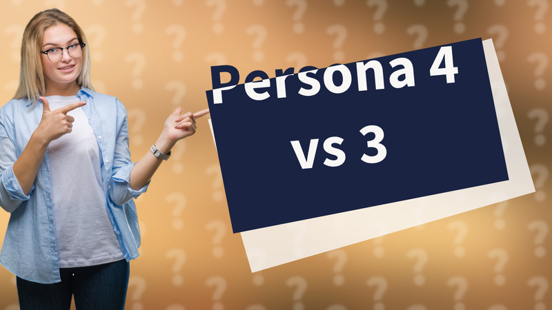 Persona 4 vs 3