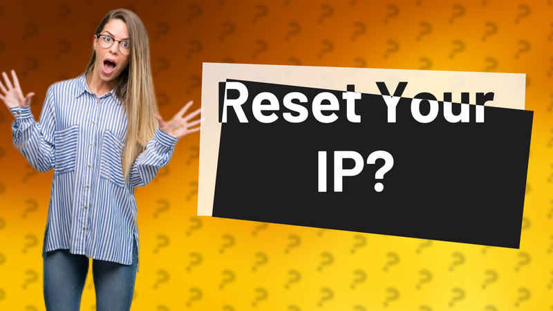 Reset Your IP?