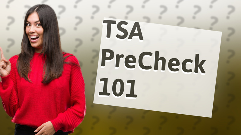 TSA PreCheck 101