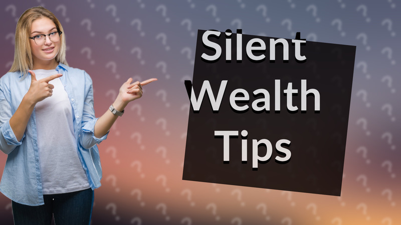 Silent Wealth Tips