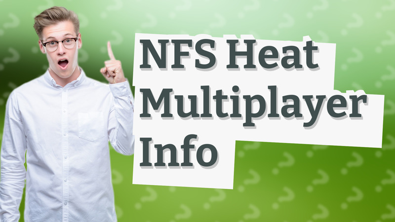 NFS Heat Multiplayer Info