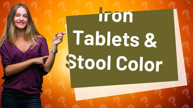 Iron Tablets & Stool Color