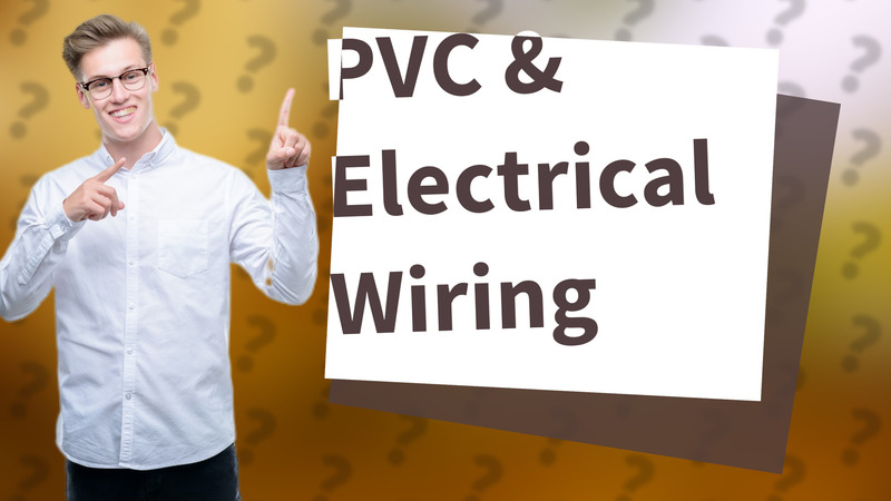 PVC & Electrical Wiring